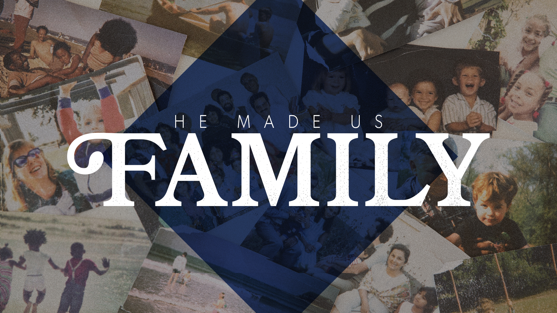 He Made Us Family